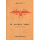 Julio Llinás : De Las Aves Que Vuelan  (+ Libro Obsequio ! )