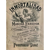 Antigua Partitura Marcha En Honor A Porfirio Díaz Original !