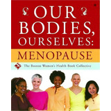 Our Bodies, Ourselves: Menopause, De Boston Women's Health Book Collective. Editorial Simon & Schuster, Tapa Blanda En Inglés