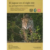 Libro El Jaguar En El Siglo Xxi, La Perspectiva Continental