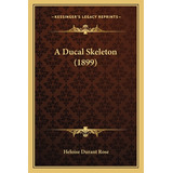 Libro A Ducal Skeleton (1899) - Rose, Heloise Durant