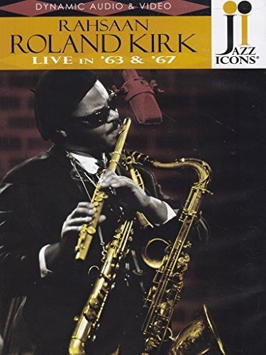 Jazz Icons: Roland Kirk - Vivo En '63 Y '67