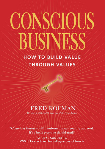 Book : Conscious Business How To Build Value Through Values