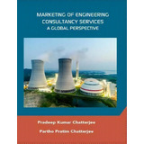 Marketing Of Engineering Consultancy Services, De Pradeep Kumar Chatterjee. Editorial American Society Mechanical Engineers U S, Tapa Blanda En Inglés