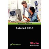 Autocad 2015, De Es , Varios.., Vol. 1.0. Editorial Ediciones Rodio, Tapa Blanda, Edición 1.0 En Español, 2016