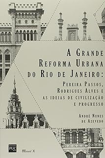 Livro A Grande Reforma Urbana Do Rio De Janeiro - André Nunes De Azevedo [2016]