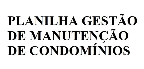 Planilha Gestão De Manutenção De Condomínios