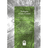 Teologias Y Casa Comun Reflexiones Teologicas En Torno A La Cuestion Ecologica, De Mena López, Maricel. Editorial Universidad Santo Tomás, Tapa Blanda, Edición 1 En Español, 2022