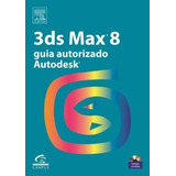 3ds Max 8. Guia Autorizado Autodesk (em Português Do Brasil)