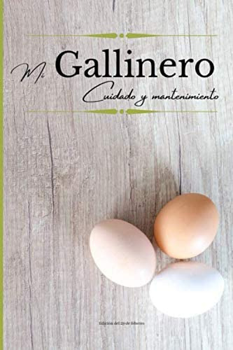 Libro: Mi Gallinero: Seguimiento Y Mantenimiento Del Galline