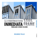 Libro: La Construcción Inmediata Steel Frame: Panelización