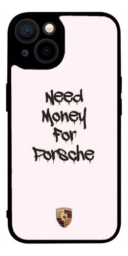 Funda Para iPhone X 11 12 13 14 15 I Need Money For Porsche