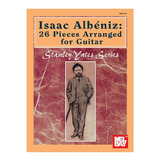 Isaac Albéniz: 26 Pieces Arranged For Guitar.