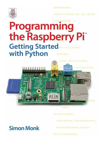 Programming The Raspberry Pi: Getting Started With Python