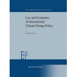 Law And Economics Of International Climate Change Policy, De Reimund Schwarze. Editorial Springer, Tapa Blanda En Inglés