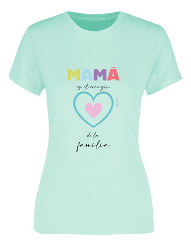 Playera Mamá Es El Corazón De La Familia - Regalo Mamá