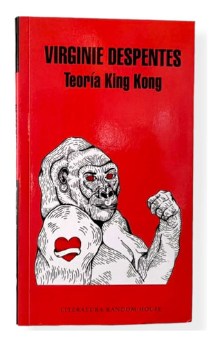 Teoria King Kong ( Libro Nuevo Y Original )