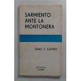 Sarmiento Ante La Montonera - Castro, Isaac E