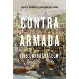 Contra Armada - Luis Gorrochategui