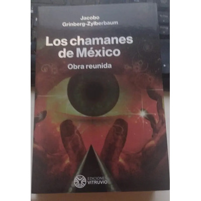Los Chamanes En Mexico: Obra Reunida, De Jacobo Grinberg Zylberbaum., Vol. 1. Editorial Vitruvio, Tapa Blanda, Edición 1 En Español, 2021 | Meses sin interés