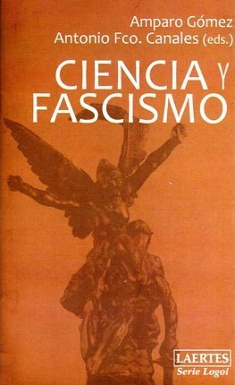Ciencia Y Fascismos : La Ciencia Española De Posguerra - Aa.