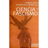 Ciencia Y Fascismos : La Ciencia Española De Posguerra - Aa.