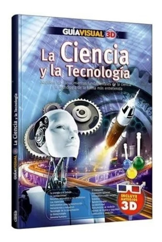 Libro La Ciencia Y La Tecnología · Guía Visual 3 D · Clasa