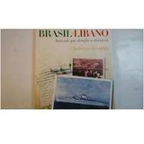 Livro Brasil-líbano/amizade Que Desafia A Distância - Roberto Khatlab [1999]