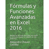 Libro : Formulas Y Funciones Avanzadas En Excel 2016: Apr...
