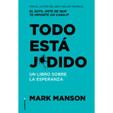 Todo Está J*dido: Un Libro Sobre La Esperanza, De Manson, Mark. Roca Trade Editorial Roca Trade, Tapa Blanda En Español, 2019