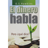 El Dinero Habla, Pero ¿qué Dice?