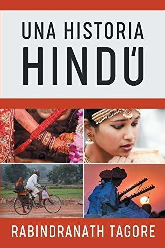 Una Historia Hindu Novela Historica De La Antigua.., De Rabindranath, Tag. Editorial Cofre Del Saber En Español