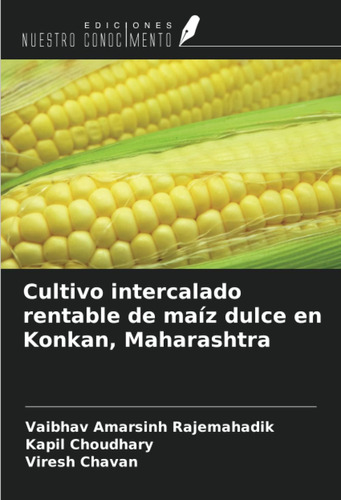 Libro: Cultivo Intercalado Rentable De Maíz Dulce En Konkan,