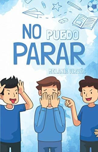 Libro : No Puedo Parar - Virues Morilla, Melania