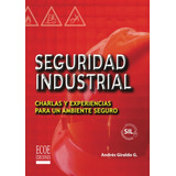 Libro: Seguridad Industrial: Charlas Y Experiencias Para Un