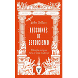 Libro Lecciones De Estoicismo - Sellars, John