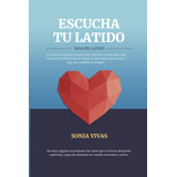 Libro Escucha Tu Latido: Saga Del Latido Sonia Vivas Rivera