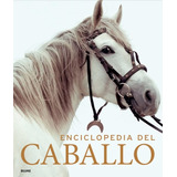 Enciclopedia Del Caballo - Todo Lo Relacionado Con Equinos