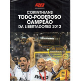 Livro Corinthians Todo Poderoso Campeão Da Libertadores 2012