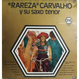 ''rareza'' Carvalho  Y Su  Saxo Tenor  Lp  Vinilo