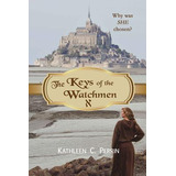 Libro The Keys Of The Watchmen - Perrin, Kathleen C.