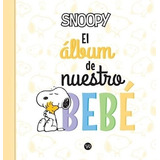 Snoopy, El Álbum De Nuestro Bebé Charles M. Schulz V&r