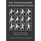 Libro The Swordmanship Of Renaissance Italy : Rules And P...