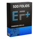 500 Folios Ef+ Cfdi 4.0 Facturación, Nomina, Carta Porte