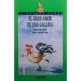 El Gran Amor De Una Gallina - Lopez Narvaes Concha