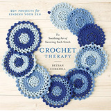 Crochet Therapy The Soothing Art Of Savoring Each Stitch