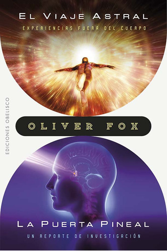 El Viaje Astral La Puerta Pineal, De Fox, Oliver. Editorial Ediciones Obelisco S.l., Tapa Blanda En Español