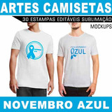 Estampas Novembro Azul Editáveis Sublimação Camisetas