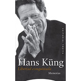 Libro Libertad Conquistada 4 Ed De Küng Hans Trotta