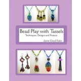 Bead Play With Tassels - Jamie Cloud Eakin (paperback)